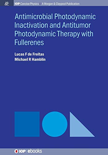 Stock image for Antimocrobial Photodynamic Inactivation and Antitumor Photodynamic Therapy with Fullerenes (Iop Concise Physics) for sale by suffolkbooks