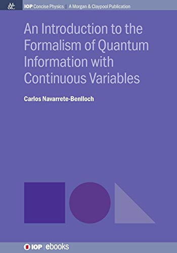 9781681744049: An Introduction to the Formalism of Quantum Information with Continuous Variables (IOP Concise Physics)