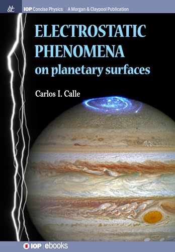 Imagen de archivo de Electrostatic Phenomena on Planetary Surfaces (Iop Concise Physics) a la venta por suffolkbooks