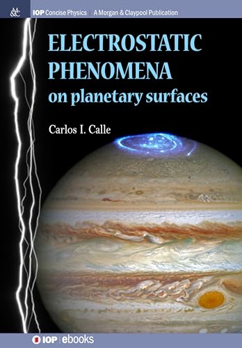 Stock image for Electrostatic Phenomena on Planetary Surfaces (Iop Concise Physics) for sale by GF Books, Inc.