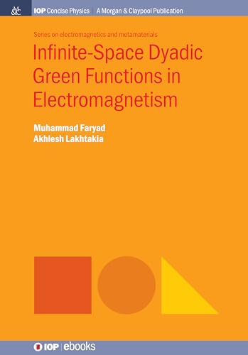Stock image for Infinite-Space Dyadic Green Functions in Electromagnetism (Iop Concise Physics) for sale by Lucky's Textbooks