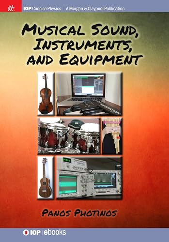 Stock image for Musical Sound, Instruments, and Equipment (Iop Concise Physics) for sale by Lucky's Textbooks