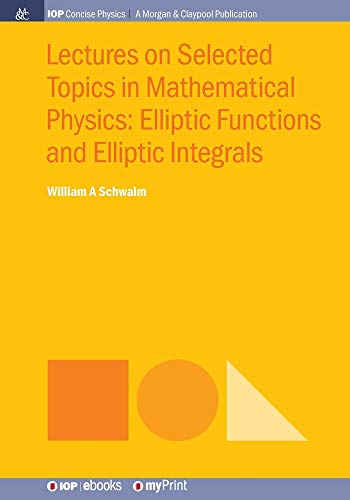 9781681748023: Lectures on Selected Topics in Mathematical Physics: Elliptic Functions and Elliptic Integrals