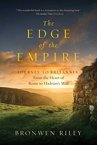 Stock image for The Edge of the Empire: A Journey to Britannia: From the Heart of Rome to Hadrian's Wall for sale by Wonder Book