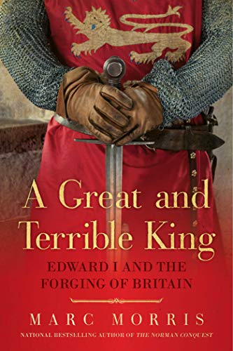 Imagen de archivo de A Great and Terrible King: Edward I and the Forging of Britain a la venta por GoodwillNI