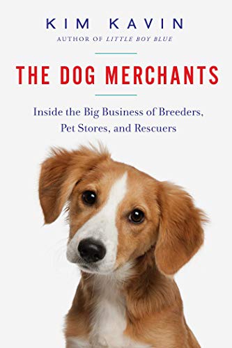Beispielbild fr The Dog Merchants : Inside the Big Business of Breeders, Pet Stores, and Rescuers zum Verkauf von Better World Books