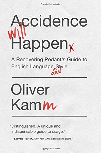 Imagen de archivo de Accidence Will Happen: A Recovering Pedant's Guide to English Language and Style a la venta por ThriftBooks-Dallas