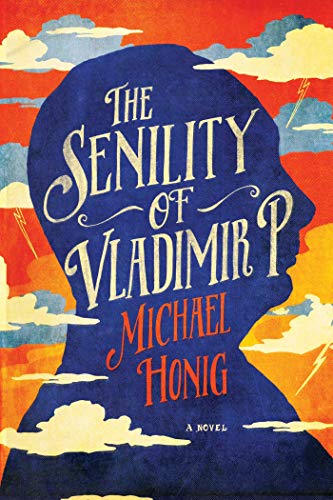 Stock image for The Senility of Vladimir P. : A Novel for sale by Better World Books