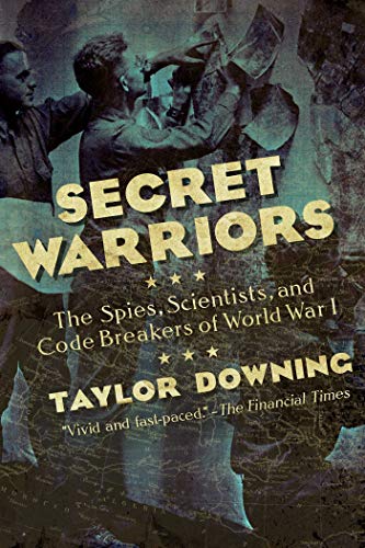 Imagen de archivo de Secret Warriors: The Spies, Scientists and Code Breakers of World War I a la venta por ThriftBooks-Atlanta