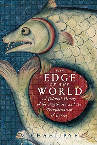 Beispielbild fr The Edge of the World: A Cultural History of the North Sea and the Transformation of Europe zum Verkauf von Wonder Book