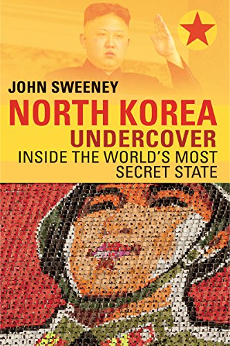 Beispielbild fr North Korea Undercover: Inside the World's Most Secret State zum Verkauf von Wonder Book