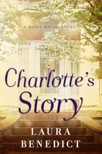 Imagen de archivo de Charlotte's Story: A Bliss House Novel a la venta por HPB-Emerald