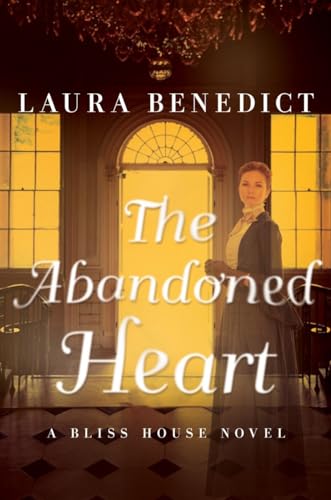 Beispielbild fr The Abandoned Heart: A Bliss House Novel zum Verkauf von Wonder Book