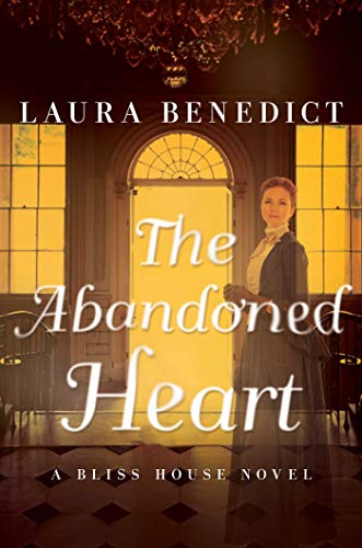 Imagen de archivo de The Abandoned Heart : A Bliss House Novel a la venta por Better World Books