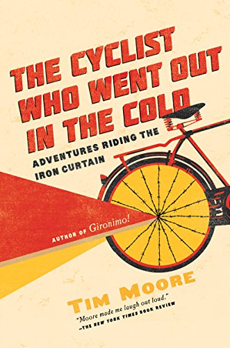 Stock image for The Cyclist Who Went Out in the Cold: Adventures Riding the Iron Curtain for sale by New Legacy Books