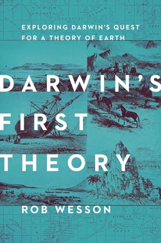 Stock image for Darwin's First Theory : Exploring Darwin's Quest for a Theory of Earth for sale by Better World Books