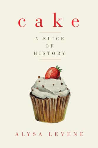 Imagen de archivo de Cake: A Slice of History a la venta por Reuseabook