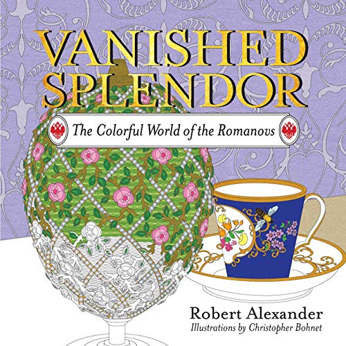 Imagen de archivo de Vanished Splendor: The Colorful World of the Romanovs a la venta por HPB-Ruby