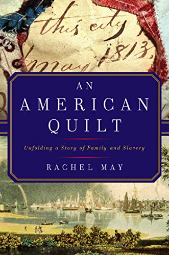 Beispielbild fr An American Quilt : Unfolding a Story of Family and Slavery zum Verkauf von Better World Books