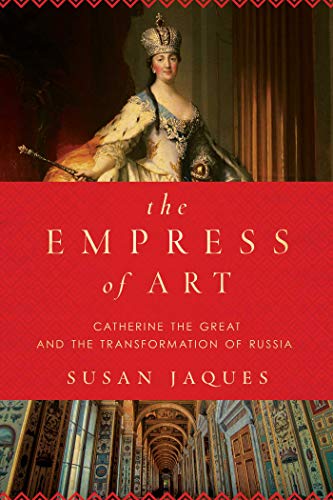 Beispielbild fr The Empress of Art: Catherine The Great and the Transformation of Russia zum Verkauf von BookHolders