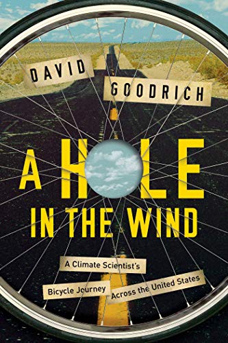 Imagen de archivo de A Hole in the Wind: A Climate Scientist's Bicycle Journey Across the United States a la venta por ThriftBooks-Atlanta