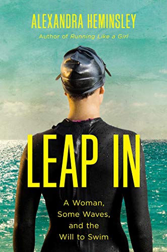 Stock image for Leap in. A Woman, Some Waves, and the Will to Swim for sale by Valley Books