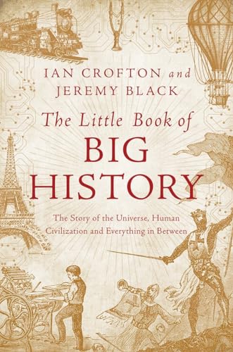 Beispielbild fr The Little Book of Big History: The Story of the Universe, Human Civilization, and Everything in Between zum Verkauf von Open Books