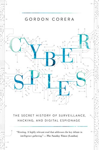 9781681774596: Cyberspies: The Secret History of Surveillance, Hacking, and Digital Espionage
