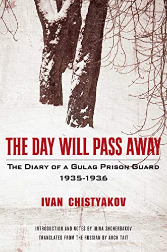 Stock image for The Day Will Pass Away â  The Diary of a Gulag Prison Guard: 1935â 1936 for sale by WorldofBooks