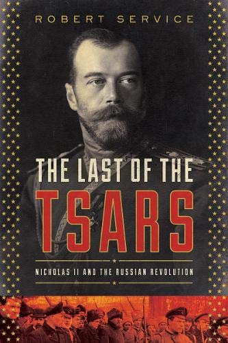 Imagen de archivo de The Last of the Tsars : Nicholas II and the Russian Revolution a la venta por Better World Books: West