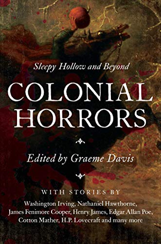 Beispielbild fr Colonial Horrors: Sleepy Hollow and Beyond zum Verkauf von WorldofBooks