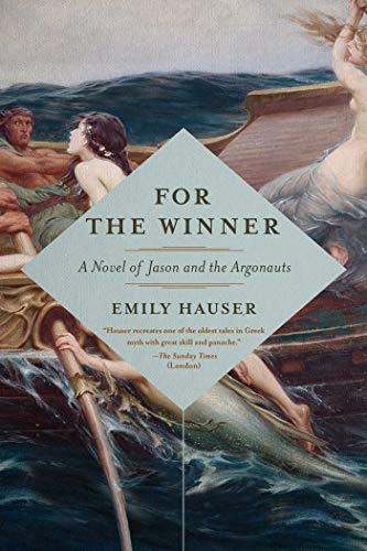 9781681775456: For the Winner: A Novel of Jason and the Argonauts