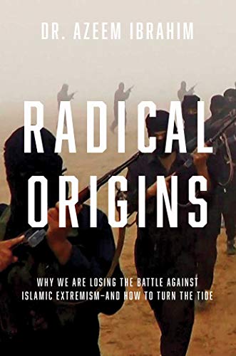 Beispielbild fr Radical Origins: Why We Are Losing the Battle Against Islamic Extremism - And How to Turn the Tide zum Verkauf von Argosy Book Store, ABAA, ILAB