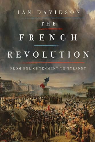 Beispielbild fr The French Revolution: From Enlightenment to Tyranny zum Verkauf von HPB-Emerald