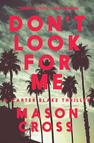 Imagen de archivo de Don't Look for Me: A Carter Blake Thriller (Carter Blake Thrillers) a la venta por SecondSale