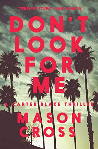 Stock image for Don't Look for Me : A Carter Blake Thriller for sale by Better World Books