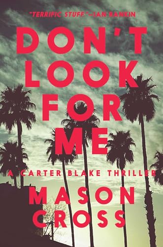 9781681776286: Don't Look for Me: A Carter Blake Thriller (Carter Blake Thrillers)