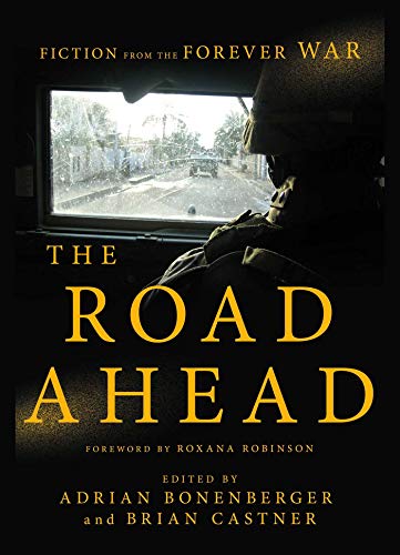Beispielbild fr The Road Ahead - Fiction from the Forever War zum Verkauf von WorldofBooks