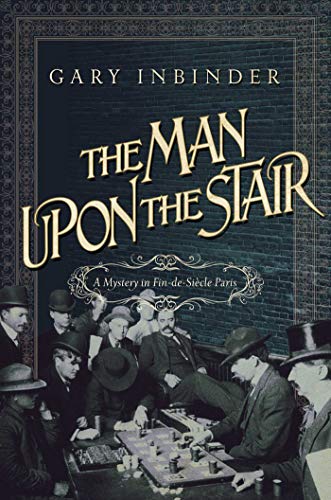 Beispielbild fr The Man Upon the Stair: A Mystery in Fin de Siecle Paris (Achille Lefebvre Mysteries) zum Verkauf von Wonder Book