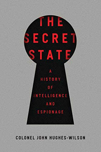 Beispielbild fr The Secret State: A History of Intelligence and Espionage zum Verkauf von PlumCircle