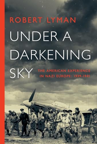 Beispielbild fr Under a Darkening Sky : The American Experience in Nazi Europe: 1939-1941 zum Verkauf von Better World Books: West