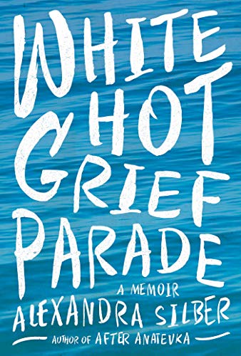 Beispielbild fr White Hot Grief Parade : A Memoir zum Verkauf von Better World Books