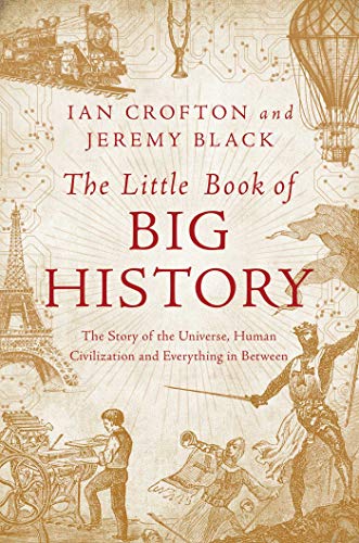 9781681777672: The Little Book of Big History: The Story of the Universe, Human Civilization, and Everything in Between