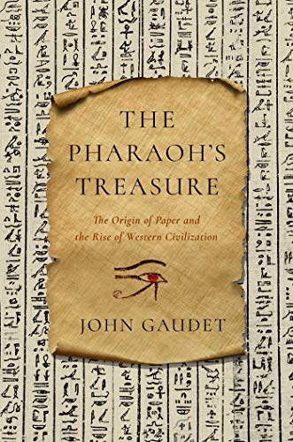 Beispielbild fr The Pharaoh's Treasure: The Origin of Paper and the Rise of Western Civilization zum Verkauf von Wonder Book