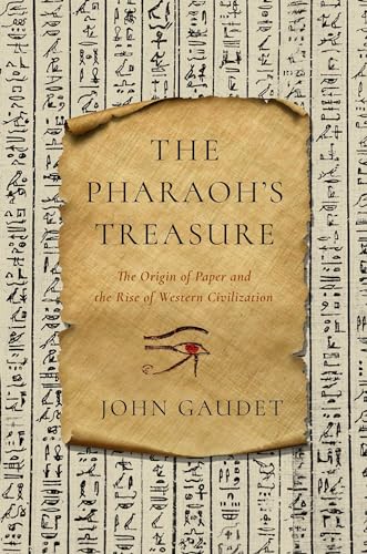 Stock image for The Pharaoh's Treasure : The Origin of Paper and the Rise of Western Civilization for sale by Better World Books