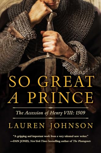 Beispielbild fr So Great a Prince: The Accession of Henry VII, 1509 zum Verkauf von Powell's Bookstores Chicago, ABAA