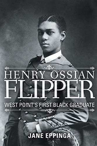 Stock image for Henry Ossian Flipper: West Point's First Black Graduate for sale by Cathy's Half Price Books