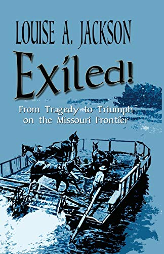Beispielbild fr Exiled!: From Tragedy to Triumph on the Missouri Frontier zum Verkauf von SecondSale