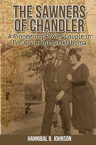 Stock image for The Sawners of Chandler : A Pioneering Power Couple in Pre-Civil Rights Oklahoma for sale by Better World Books