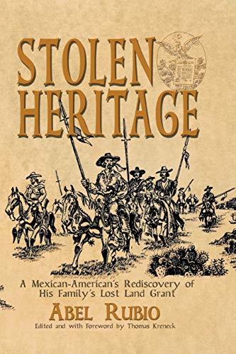 Imagen de archivo de Stolen Heritage: A Mexican-American's Rediscovery of His Family's Lost Land Grant a la venta por Books From California